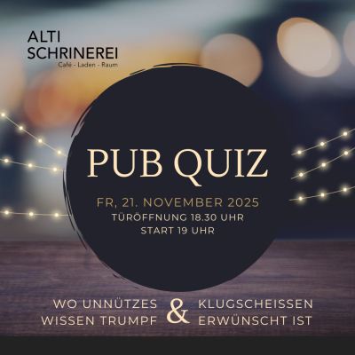 Pub Quiz @ Alti Schrinerei